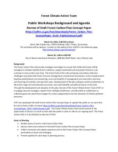 Forest Climate Action Team  Public Workshops Background and Agenda Review of Draft Forest Carbon Plan Concept Paper (http://calfire.ca.gov/fcat/downloads/Forest_Carbon_PlanConceptPaper_Draft_PublicOutreach.pdf) March 23,