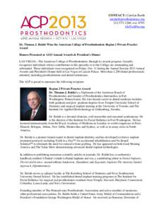 CONTACT: Carolyn Barth [removed[removed], ext[removed]GoToAPro.org  Dr. Thomas J. Balshi Wins the American College of Prosthodontists Region 2 Private Practice