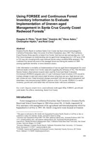 Using FORSEE and Continuous Forest Inventory Information to Evaluate Implementation of Uneven-aged Management in Santa Cruz County Coast Redwood Forests 1 Douglas D. Piirto, 2 Scott Sink,2 Dominic Ali,2 Steve Auten, 3