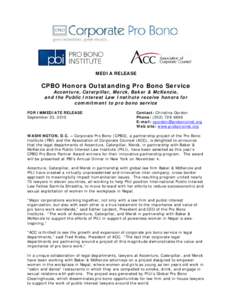 MEDIA RELEASE  CPBO Honors Outstanding Pro Bono Service Accenture, Caterpillar, Merck, Baker & McKenzie, and the Public Interest Law Institute receive honors for commitment to pro bono service