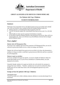 GROUP ALLIED HEALTH SERVICES UNDER MEDICARE For Patients with Type 2 Diabetes PATIENT INFORMATION Summary Maximum of one assessment service and eight (8) group services per patient each calendar year, with out-of-pocket 