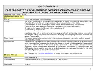 Call For Tender 2015 PILOT PROJECT TO THE DEVELOPMENT OF EVIDENCE BASED STRATEGIES TO IMPROVE HEALTH OF ISOLATED AND VULNERABLE PERSONS Reference: santeC4Main information on the call