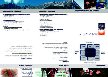 Faculty of Economics and Statistics Let’s talk about... Economics! Economics... in Innsbruck  Economics... contact us