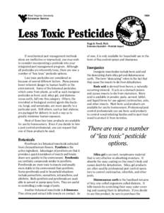 If nonchemical pest management methods alone are ineffective or impractical, you may wish to consider incorporating a pesticide into your integrated pest management program. Although all pesticides are inherently toxic, 