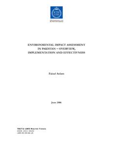 ENVIRONMENTAL IMPACT ASSESSMENT IN PAKISTAN – OVERVIEW, IMPLEMENTATION AND EFFECTIVNESS Faisal Aslam