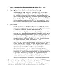 I. II. Issue: Permission-Based Government Controls on Air and Surface Travel Reporting Organization: The Identity Project (PapersPlease.org)1 The Identity Project (IDP), <http://www.PapersPlease.org>, provides advice,