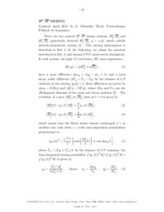 – 1– B 0 –B 0 MIXING Updated April 2014 by O. Schneider (Ecole Polytechnique F´ed´erale de Lausanne). There are two neutral B 0 –B 0 meson systems, B 0d –B 0d and B 0s –B 0s (generically denoted B 0q –B 0