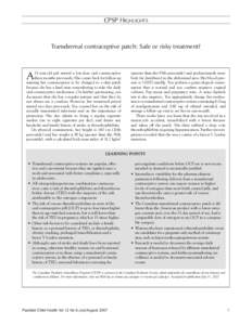 CPSP HIGHLIGHTS  Transdermal contraceptive patch: Safe or risky treatment? 15-year-old girl started a low-dose oral contraceptive three months previously. She comes back for follow-up