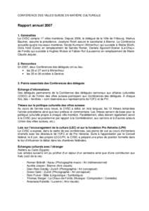 CONFÉRENCE DES VILLES SUISSE EN MATIÈRE CULTURELLE  Rapport annuel[removed]Généralités La CVSC compte 17 villes membres. Depuis 2006, le délégué de la Ville de Fribourg, Markus Baumer, assume la présidence. Joce