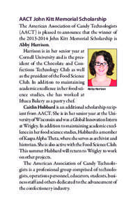 AACT John Kitt Memorial Scholarship The American Association of Candy Technologists (AACT) is pleased to announce that the winner of the[removed]John Kitt Memorial Scholarship is Abby Harrison. Harrison is in her senio