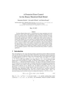 A Posteriori Error Control for the Binary Mumford-Shah Model Benjamin Berkels1 , Alexander Effland2 , and Martin Rumpf2 1  AICES Graduate School, RWTH Aachen University, 