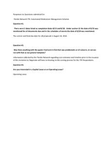 Responses to Questions submitted for: Florida Network ITN- Automated Medication-Management Solution Question #1. There were 2 dates listed as completion dates 8/15 and[removed]Under section 12 the date of 8/15 was mentione