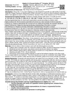 Algebra II A Course Outline (2nd Trimester, Classroom: Room704 Contact: ; (Tracking Grades: Synergy Office Hours: TR 8 - 8:30 & W 3:05 - 3:35 (posted Instructional Access tim