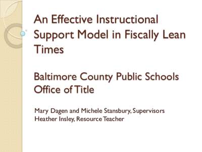 Effective Instructional Support Model in Fiscally Lean Times  Baltimore County Public Schools Office of Title