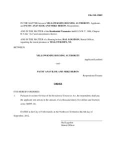 File #[removed]IN THE MATTER between YELLOWKNIFE HOUSING AUTHORITY, Applicant, and PATSY ANAVILOK AND MIKE HERON, Respondents; AND IN THE MATTER of the Residential Tenancies Act R.S.N.W.T. 1988, Chapter R-5 (the 