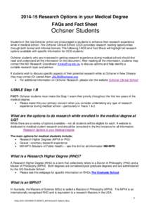 Research Options in your Medical Degree FAQs and Fact Sheet Ochsner Students Students in the UQ-Ochsner cohort are encouraged to students to enhance their research experience while in medical school. The Ochsner 