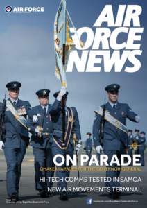 On Parade  Ohakea parades for the Governor-General HI-TECH COMmS TESTED IN SAMOA NEW AIR MOVEMENTS TERMINAL