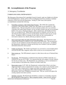 III. Accomplishments of the Program A. Interagency Coordination COORDINATION AMONG THE DEPARTMENTS The Interagency Recreational Fee Leadership Council (Council), made up of high-level officials from both Departments, and