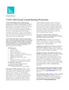 VAWA 2013 Sexual Assault Housing Protections VAWA 2013 includes historic public housing protections for victims of sexual assault. Building on housing protections for victims of domestic violence, dating violence, and st