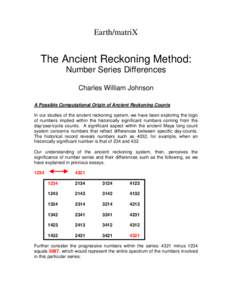 Earth/matriX  The Ancient Reckoning Method: Number Series Differences Charles William Johnson A Possible Computational Origin of Ancient Reckoning Counts