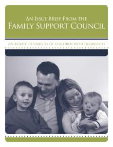 An Issue Brief From the  Family Support Council on behalf of families of children with disabilities  Support