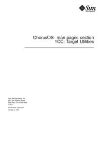 ChorusOS man pages section 1CC: Target Utilities TM Sun Microsystems, Inc. 901 San Antonio Road