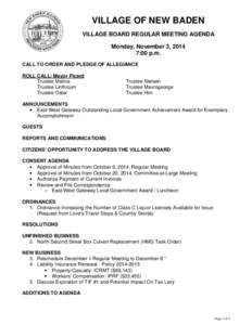 VILLAGE OF NEW BADEN VILLAGE BOARD REGULAR MEETING AGENDA Monday, November 3, 2014 7:00 p.m. CALL TO ORDER AND PLEDGE OF ALLEGIANCE ROLL CALL: Mayor Picard
