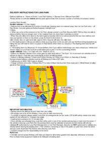 DELIVERY INSTRUCTIONS FOR LUNA PARK Delivery address is:- “Name of Event”, Luna Park Sydney, 1 Olympic Drive, Milsons Point 2061 Please advise co-ordinator before delivery date approximate time of arrival; number of 