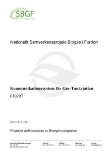 Nationellt Samverkansprojekt Biogas i Fordon  Kommunikationssystem för Gas-TankstationISSN