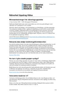 16 marsNätverket Uppdrag Hälsa Minnesanteckningar från nätverksgruppsmöte 12 mars klockan 10.00 – 16.00, Hornsgatan 20 Stockholm Ordförande Ralph Harlid startar mötet med att hälsa nya såväl som gamla 