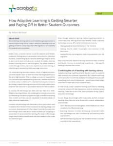 Brief  How Adaptive Learning Is Getting Smarter and Paying Off In Better Student Outcomes By Robert McGuire Idea in brief