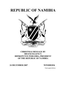 REPUBLIC OF NAMIBIA  CHRISTMAS MESSAGE BY HIS EXCELLENCY HIFIKEPUNYE POHAMBA, PRESIDENT OF THE REPUBLIC OF NAMIBIA