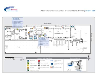 Metro Toronto Convention Centre | North Building | Level 100  ELEVATOR ACCESS TO: • Theatre Orchestra • Theatre Stage