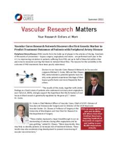 Summer[removed]Vascular Cures Research Network Discovers the First Genetic Marker to Predict Treatment Outcomes of Patients with Peripheral Artery Disease Peripheral Artery Disease (PAD) results from the build-up of plaque