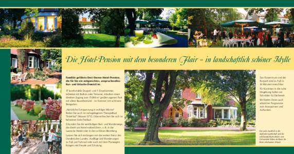 Die Hotel-Pension mit dem besonderen Flair – in landschaftlich schöner Idylle Familiär geführte Drei-Sterne-Hotel-Pension, die für Sie ein zeitgerechtes, anspruchsvolles Kur- und Urlaubs-Domizil ist. 17 komfortable