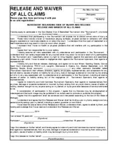 RELEASE AND WAIVER! OF ALL CLAIMS! Please sign this form and bring it with you ! to on-site registration! !  !