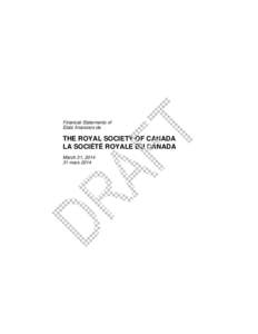 Financial Statements of États financiers de THE ROYAL SOCIETY OF CANADA LA SOCIÉTÉ ROYALE DU CANADA March 31, 2014