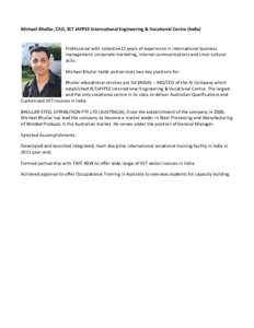 Michael Bhullar, CEO, XLT JAYPEE International Engineering & Vocational Centre (India)  Professional with collective12 years of experience in international business management, corporate marketing, internal communication