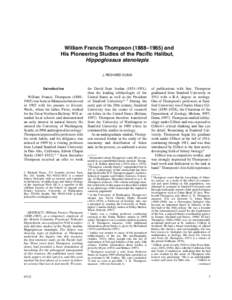 William Francis Thompson (1888–1965) and His Pioneering Studies of the Paciﬁc Halibut, Hippoglossus stenolepis J. RICHARD DUNN  Introduction