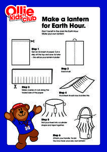 Make a lantern for Earth Hour. Don’t be left in the dark this Earth Hour. Make your own lantern!  Step 1