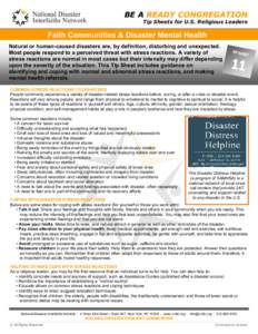 BE A READY CONGREGATION Tip Sheets for U.S. Religious Leaders Faith Communities & Disaster Mental Health Natural or human-caused disasters are, by definition, disturbing and unexpected. Most people respond to a perceived