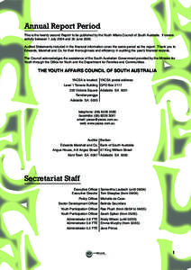 Annual Report Period This is the twenty second Report to be published by the Youth Affairs Council of South Australia. It covers activity between 1 July 2004 and 30 June[removed]Audited Statements included in the financial