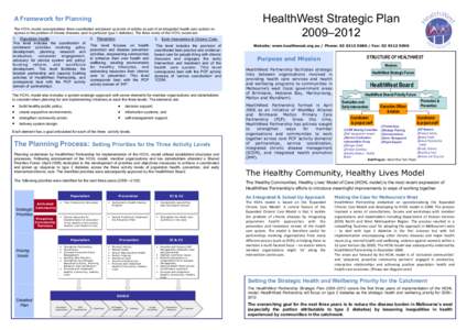 A Framework for Planning The HCHL model conceptualises three coordinated and joined up levels of activity as part of an integrated health care system response to the problem of chronic diseases (and in particular type 2 