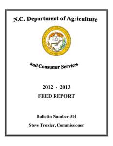 [removed]FEED REPORT Bulletin Number 314 Steve Troxler, Commissioner