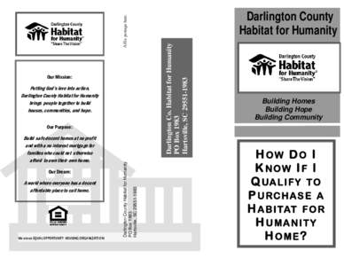 Habitat for Humanity / Sweat equity / Geography of the United States / South Carolina / Darlington /  South Carolina / Hartsville /  South Carolina / Mortgage loan / Owner-occupier / Poverty / Florence /  South Carolina metropolitan area / Development charities / Alpha Sigma Tau