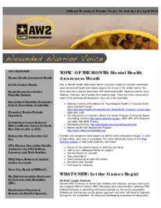 Official Wounded Warrior Voice Newsletter for April[removed]AW2 HEADLINES Mental Health Awareness Month Let the Games Begin! Board Reassesses Service
