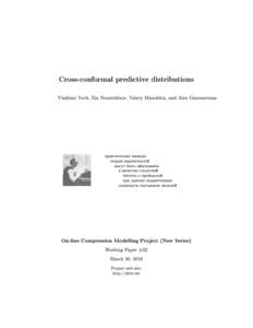 Cross-conformal predictive distributions  Vladimir Vovk, Ilia Nouretdinov, Valery Manokhin, and Alex Gammerman ïðàêòè÷åñêèå âûâîäû òåîðèè âåðîÿòíîñòåé