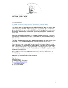 MEDIA RELEASE 15 December 2009 AUSTRALIAN BIATHLETES ACHIEVE OLYMPIC QUALIFIER TIMES The second world cup event at Hochfilzen was successful for Mark and Alex as both achieved results within 20% of the average of the top