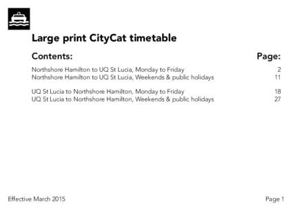 Large print CityCat timetable Contents: Page:  Northshore Hamilton to UQ St Lucia, Monday to Friday