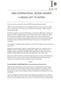 SBID INTERNATIONAL DESIGN AWARDS 4 WEEKS LEFT TO ENTER! There are only four weeks left to enter the SBID International Design Awards! ‘SBID are incessantly dedicated to acknowledging excellence at every level of the in
